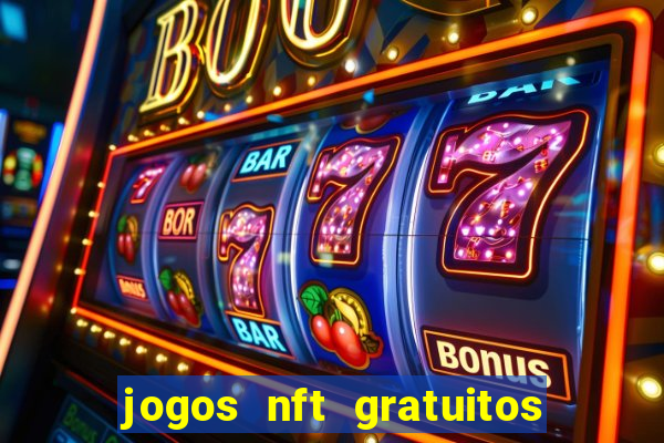 jogos nft gratuitos que pagam