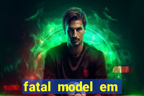 fatal model em paulo afonso