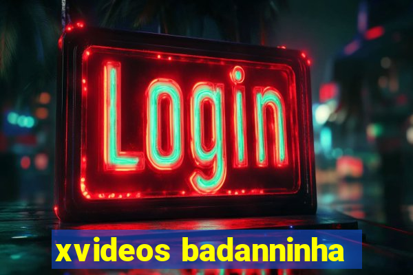 xvideos badanninha