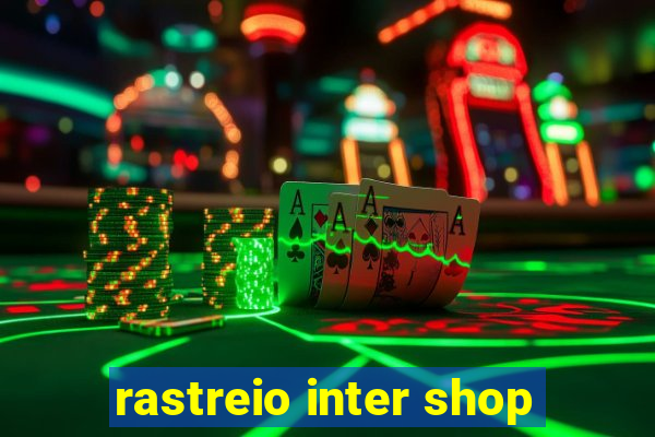 rastreio inter shop