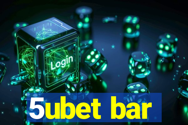 5ubet bar