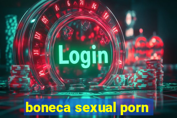 boneca sexual porn