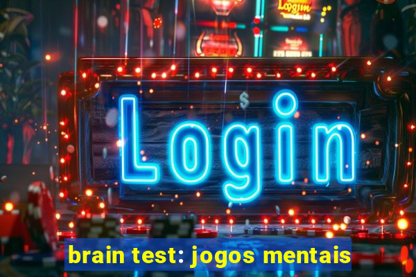 brain test: jogos mentais