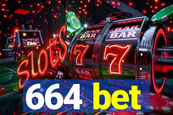 664 bet