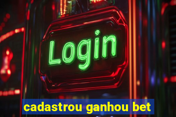 cadastrou ganhou bet