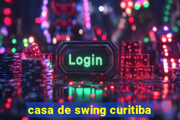 casa de swing curitiba