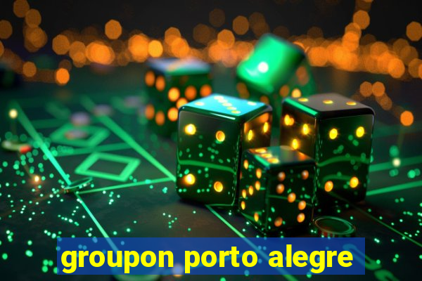 groupon porto alegre