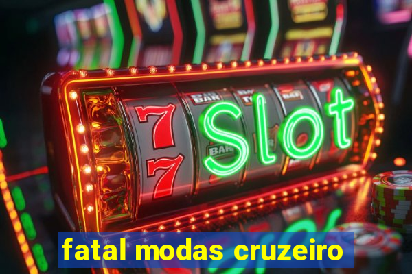 fatal modas cruzeiro