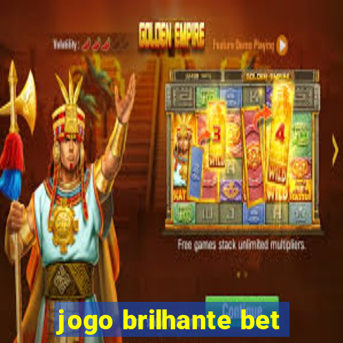 jogo brilhante bet