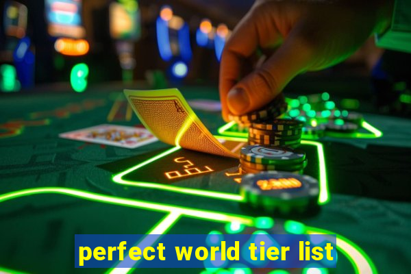 perfect world tier list