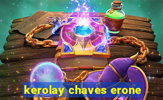 kerolay chaves erone