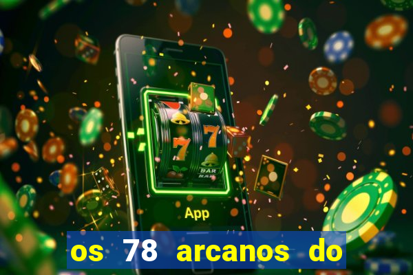 os 78 arcanos do tarot e seus significados