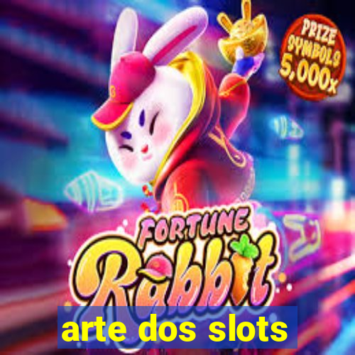 arte dos slots