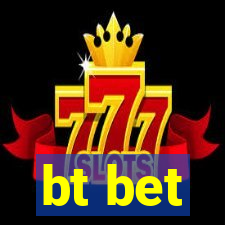 bt bet