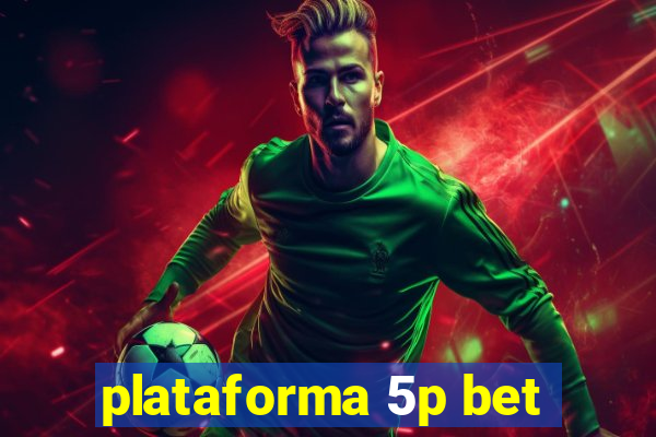 plataforma 5p bet