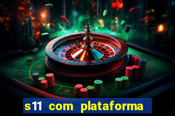 s11 com plataforma de jogos