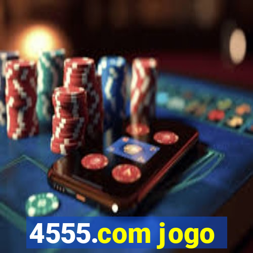 4555.com jogo