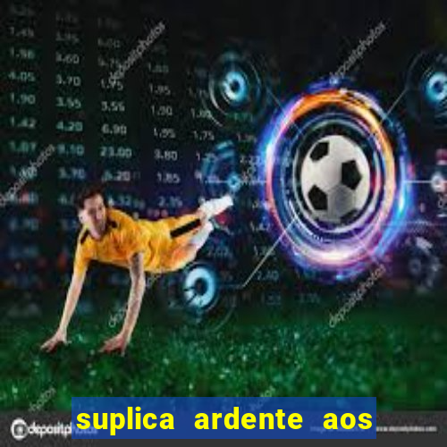 suplica ardente aos santos anjos