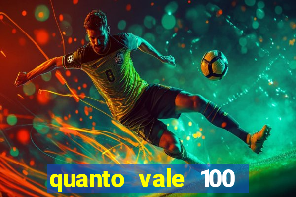 quanto vale 100 pesos em real