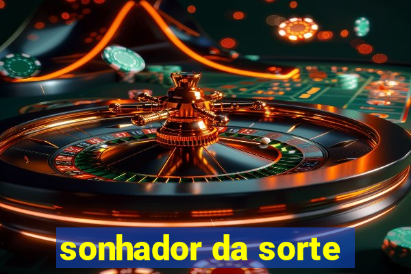 sonhador da sorte