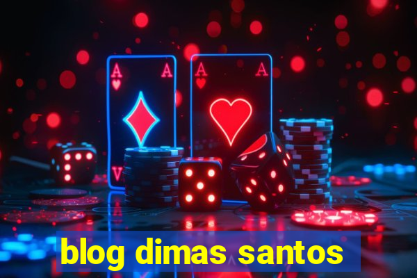 blog dimas santos