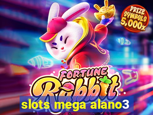 slots mega alano3