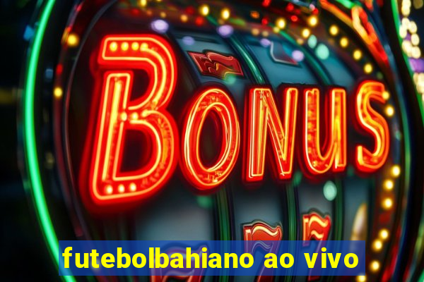 futebolbahiano ao vivo