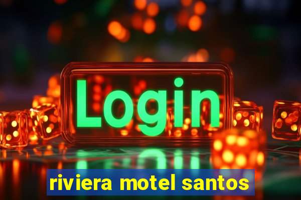 riviera motel santos