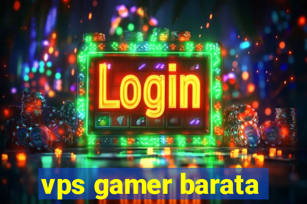 vps gamer barata