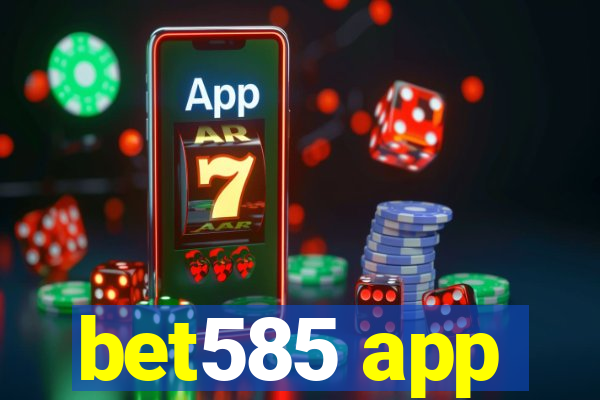 bet585 app