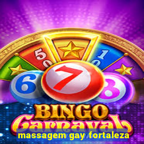 massagem gay fortaleza