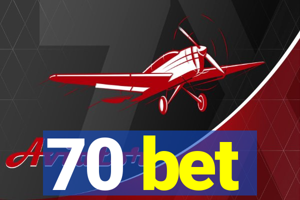 70 bet