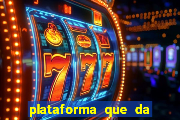 plataforma que da 10 reais de bonus