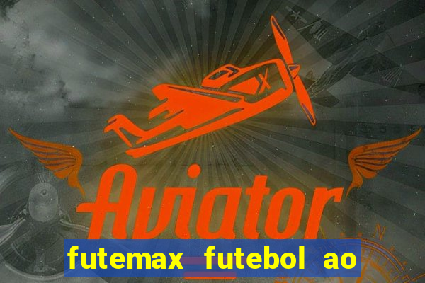 futemax futebol ao vivo hd