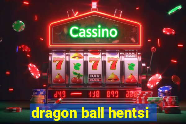 dragon ball hentsi