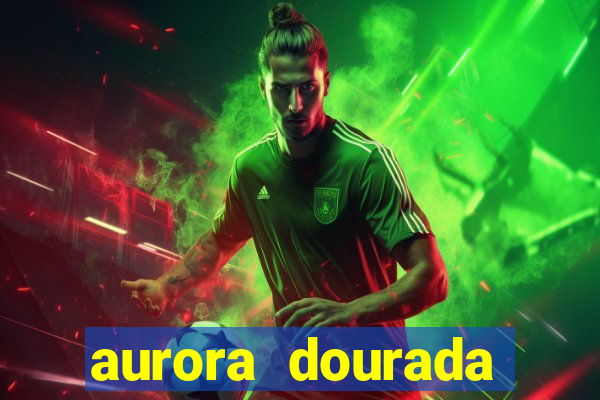 aurora dourada retorno pdf