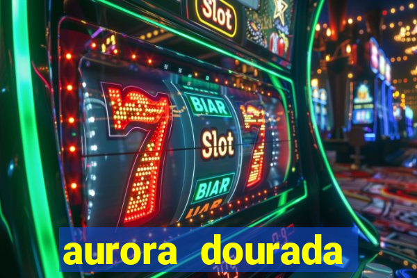 aurora dourada retorno pdf