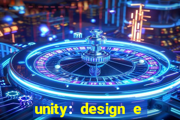 unity: design e desenvolvimento de jogos pdf