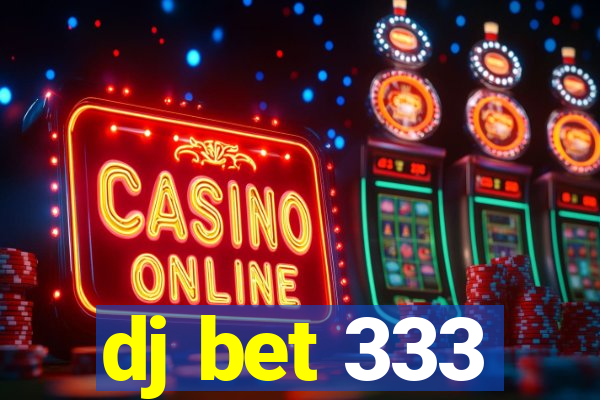 dj bet 333