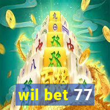 wil bet 77