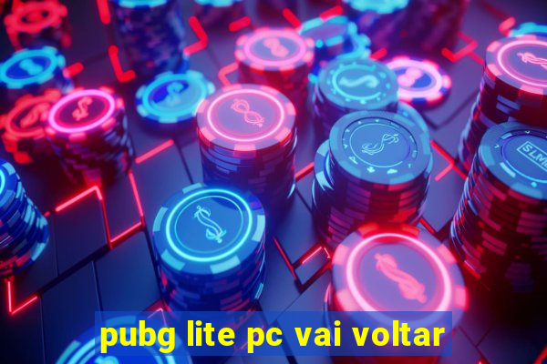 pubg lite pc vai voltar