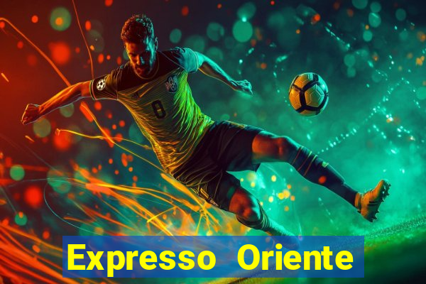 Expresso Oriente rota atual