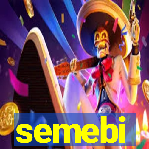 semebi