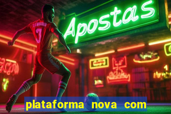 plataforma nova com bonus no cadastro