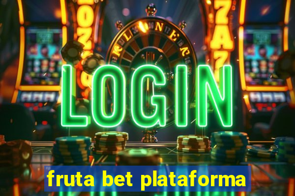 fruta bet plataforma