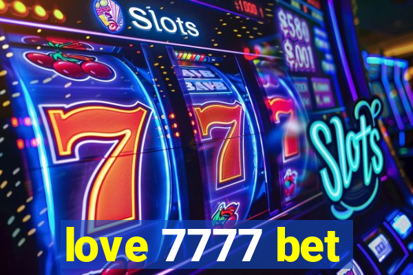 love 7777 bet