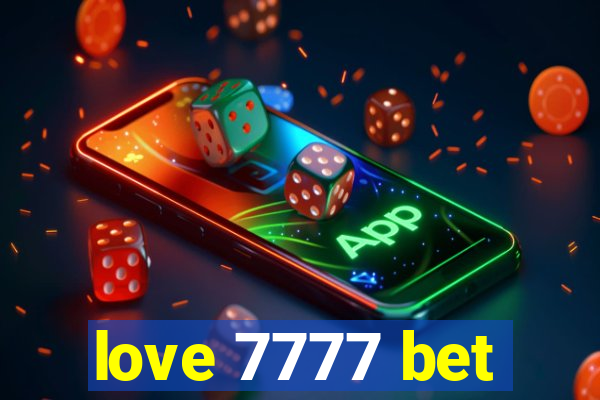 love 7777 bet