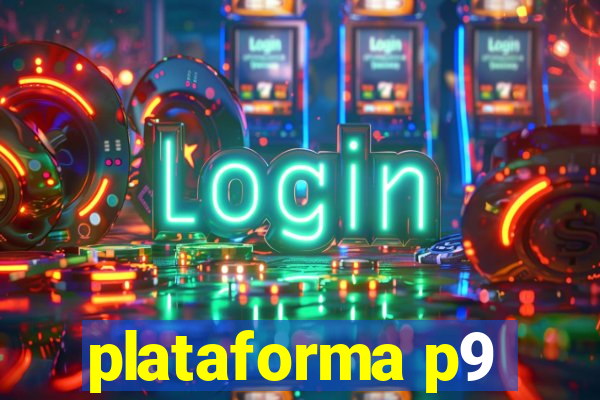 plataforma p9