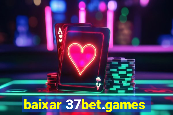 baixar 37bet.games