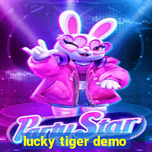 lucky tiger demo